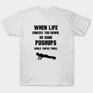 Do some pushups motivational quote T-Shirt